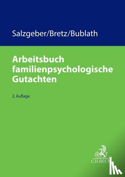 Salzgeber, Joseph, Bretz, Elke, Bublath, Katharina - Arbeitsbuch familienpsychologische Gutachten