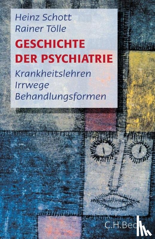 Schott, Heinz, Tölle, Rainer - Geschichte der Psychiatrie
