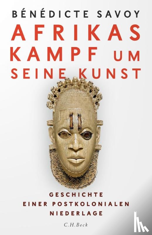 Savoy, Bénédicte - Afrikas Kampf um seine Kunst