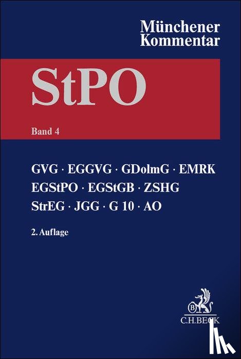  - Münchener Kommentar zur Strafprozessordnung Bd. 4: GVG, EGGVG, EMRK, EGStPO, EGStGB, ZSHG, StrEG, JGG, G10, AO, BZRG, DolmetscherG, VerSanG