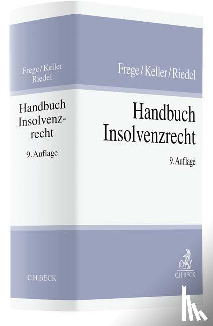 Frege, Michael C., Keller, Ulrich, Riedel, Ernst - Handbuch Insolvenzrecht