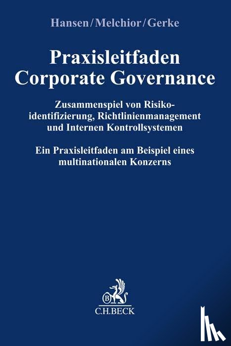 Hansen, Jan, Melchior, Susanne, Gerke, Ulrike - Praxisleitfaden Corporate Governance: Zusammenspiel von Risikoidentifizierung, Richtlinienmanagement und Internem Kontrollsystem