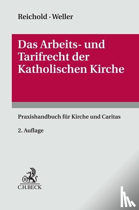 Reichold, Hermann, Weller, Benjamin, Böckel, Martin, Fuhrmann, Martin - Das Arbeits- und Tarifrecht der katholischen Kirche