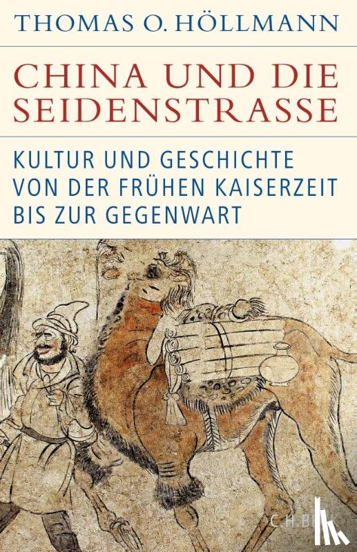 Höllmann, Thomas O. - China und die Seidenstraße