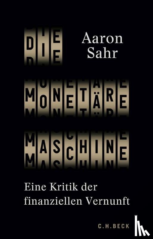 Sahr, Aaron - Die monetäre Maschine
