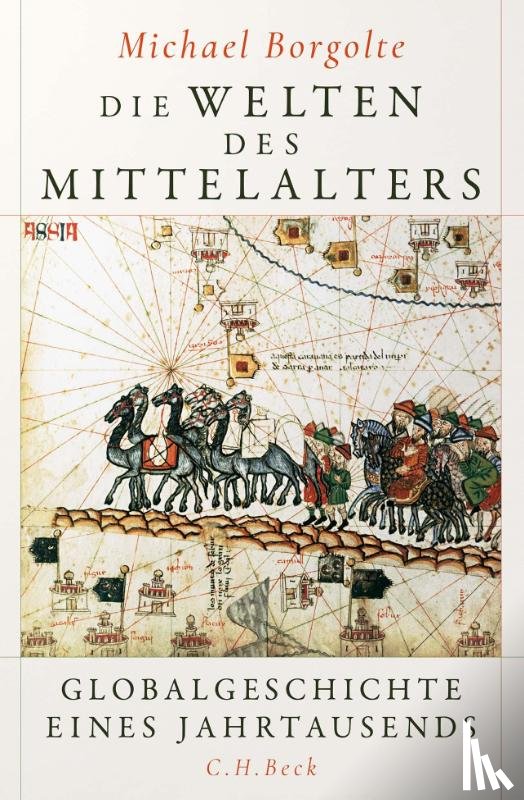 Borgolte, Michael - Die Welten des Mittelalters