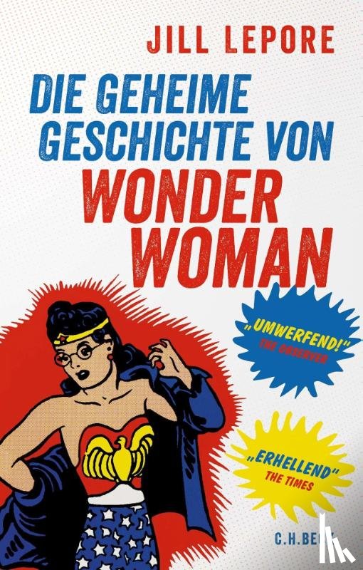 Lepore, Jill - Die geheime Geschichte von Wonder Woman