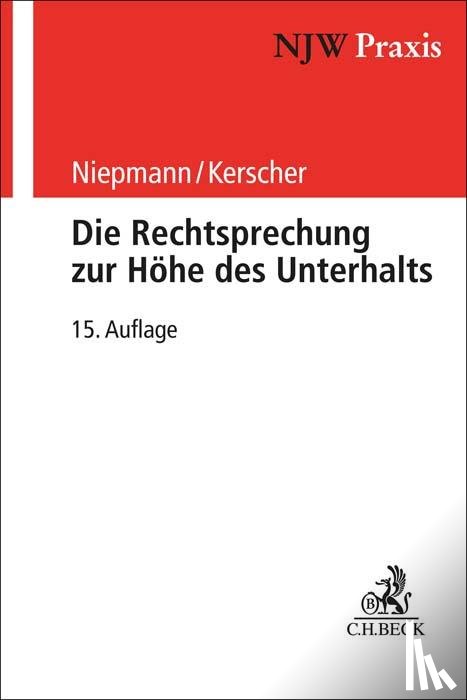 Niepmann, Birgit, Kerscher, Wolfram - Die Rechtsprechung zur Höhe des Unterhalts