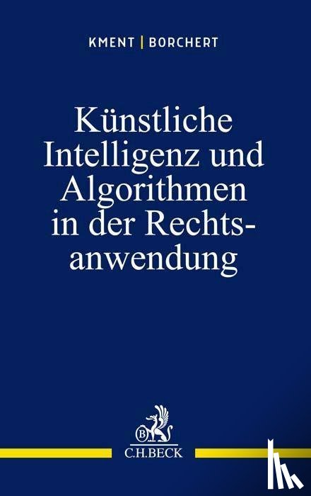 Kment, Martin, Borchert, Sophie - Künstliche Intelligenz und Algorithmen in der Rechtsanwendung