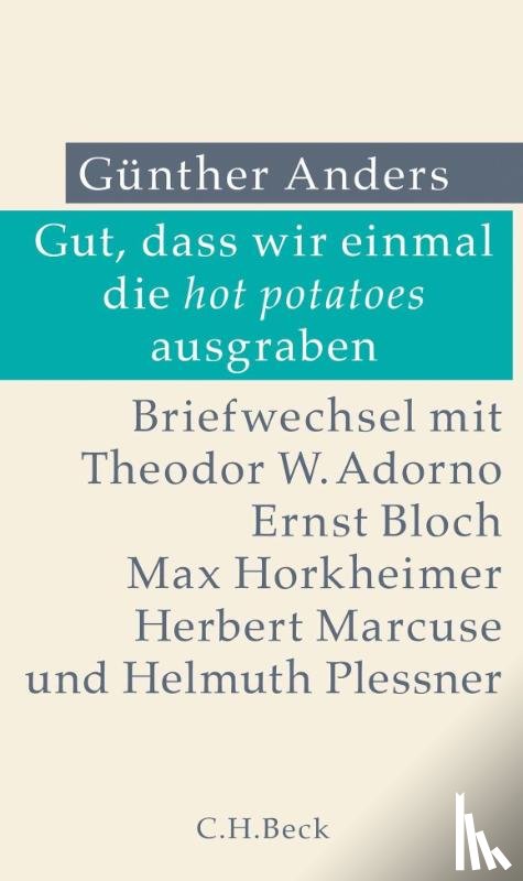 Anders, Günther - Gut, dass wir einmal die hot potatoes ausgraben