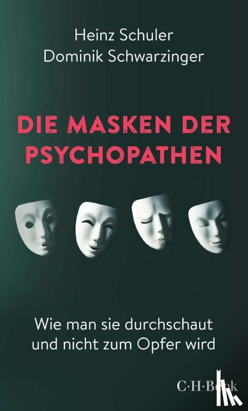 Schuler, Heinz, Schwarzinger, Dominik - Die Masken der Psychopathen