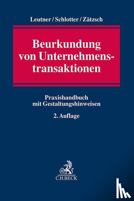 Leutner, Gerd, Schlotter, Jochen N., Zätzsch, Jörg - Beurkundung von Unternehmenstransaktionen