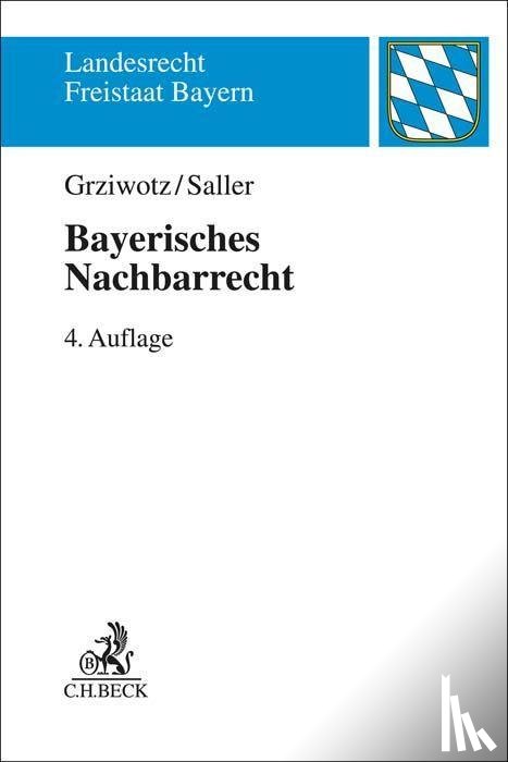 Grziwotz, Herbert, Saller, Roland Rudolf - Bayerisches Nachbarrecht