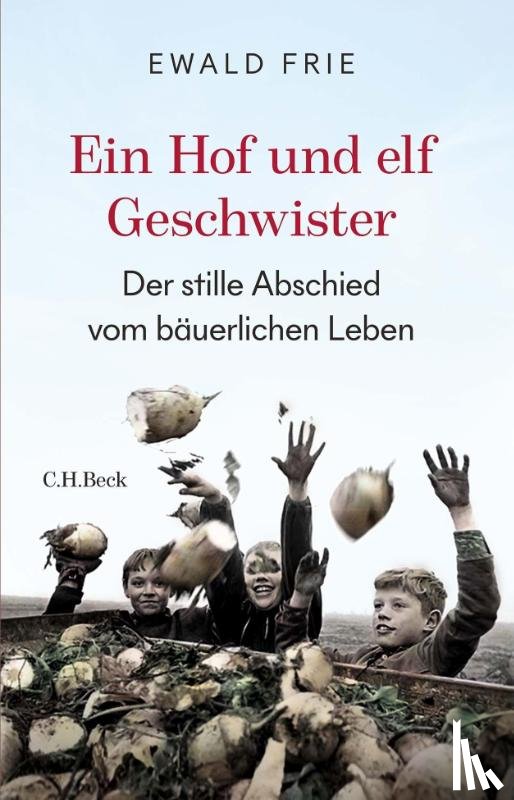 Frie, Ewald - Ein Hof und elf Geschwister