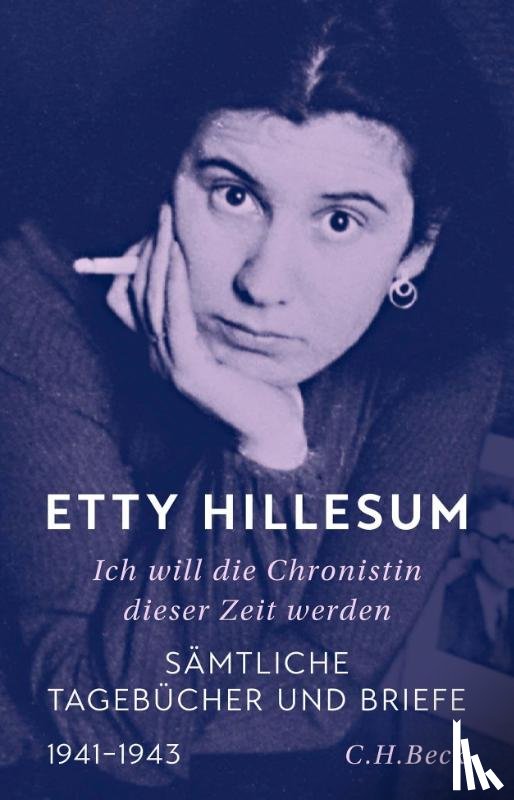 Hillesum, Etty - Ich will die Chronistin dieser Zeit werden