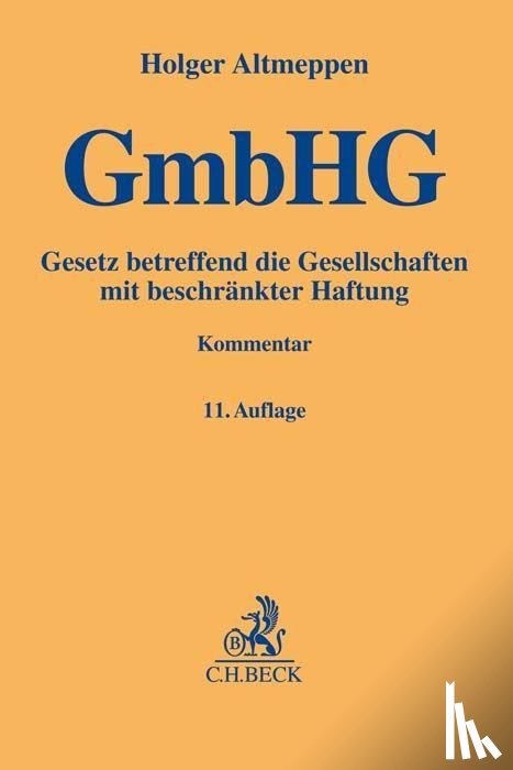 Altmeppen, Holger, Roth, Günter H. - Gesetz betreffend die Gesellschaften mit beschränkter Haftung