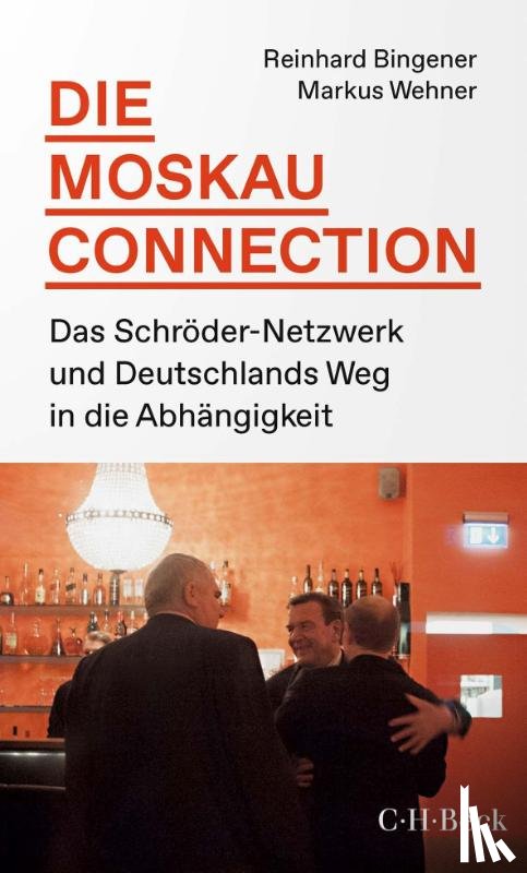 Bingener, Reinhard, Wehner, Markus - Die Moskau-Connection