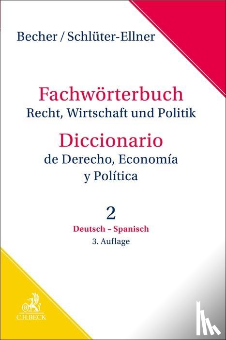 Becher, Herbert Jaime, Schlüter-Ellner, Corinna - Fachwörterbuch Recht, Wirtschaft & Politik Band 2: Deutsch - Spanisch