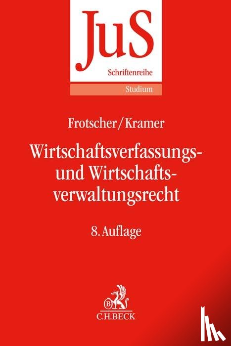 Frotscher, Werner, Kramer, Urs - Wirtschaftsverfassungs- und Wirtschaftsverwaltungsrecht