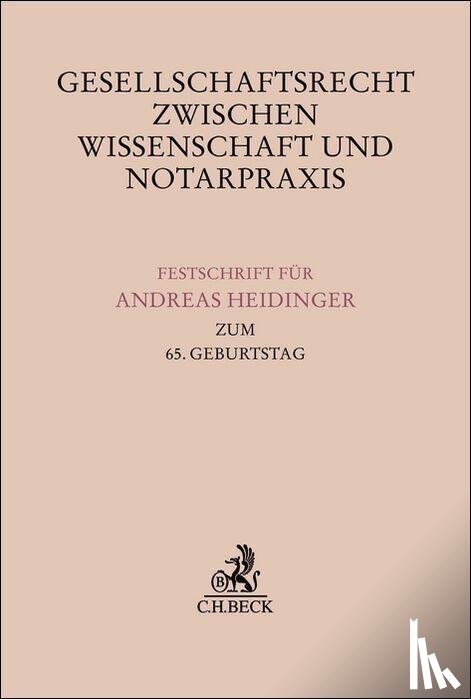  - Gesellschaftsrecht zwischen Wissenschaft und Notarpraxis