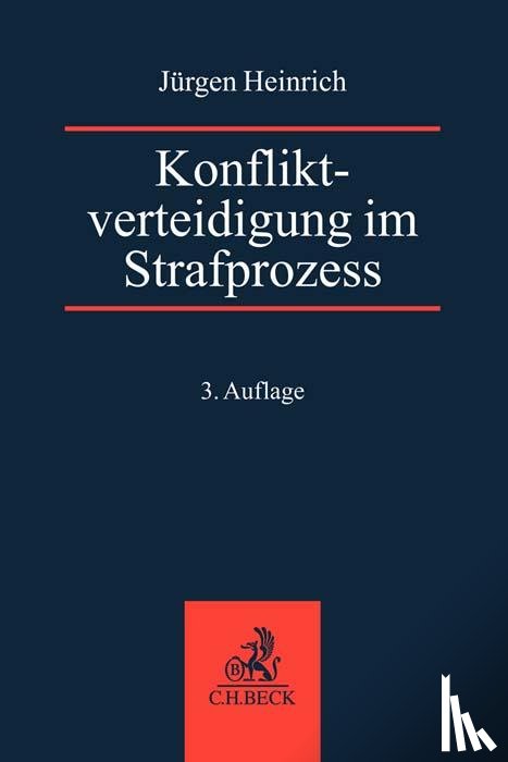 Heinrich, Jürgen - Konfliktverteidigung im Strafprozess