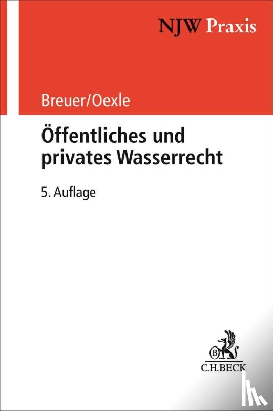 Breuer, Rüdiger, Oexle, Anno, Gärditz, Klaus Ferdinand - Öffentliches und privates Wasserrecht