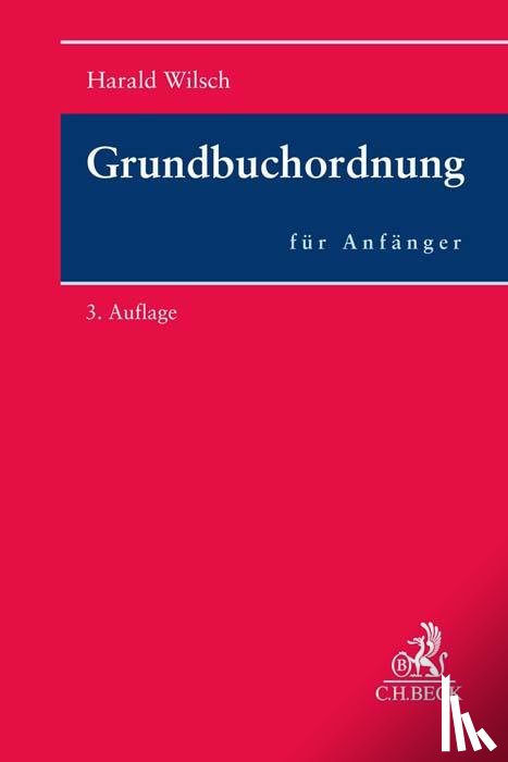 Wilsch, Harald - Grundbuchordnung für Anfänger