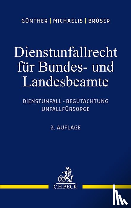 Günther, Jörg-Michael, Michaelis, Lars Oliver, Brüser, Jörg - Dienstunfallrecht für Bundes- und Landesbeamte
