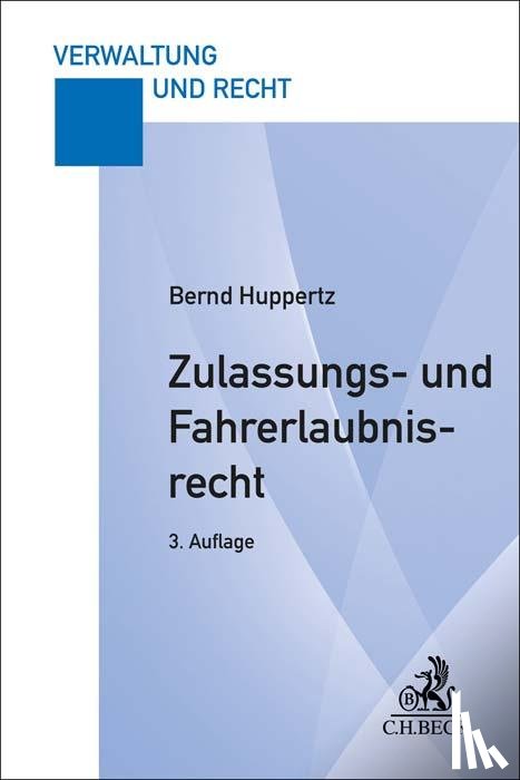 Huppertz, Bernd - Zulassungs- und Fahrerlaubnisrecht