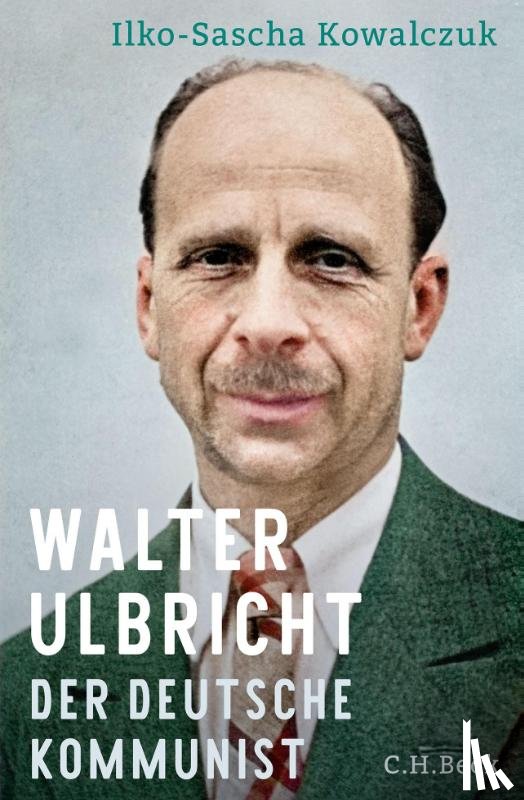 Kowalczuk, Ilko-Sascha - Walter Ulbricht
