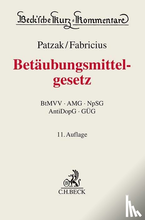 Körner, Harald Hans, Patzak, Jörn, Fabricius, Jochen, Huth, Felix - Betäubungsmittelgesetz