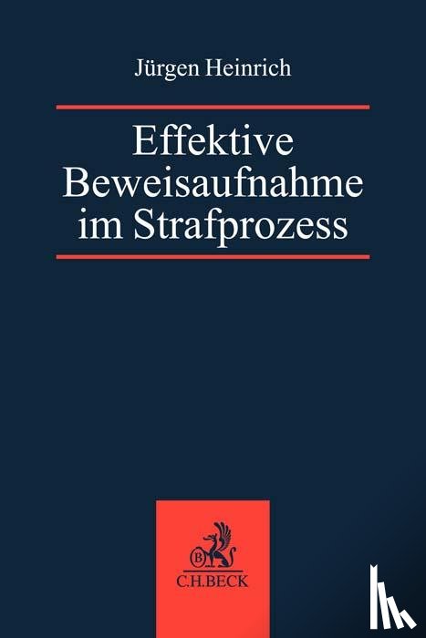 Heinrich, Jürgen - Effektive Beweisaufnahme im Strafprozess