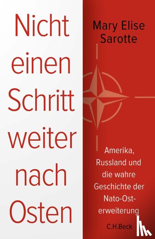 Sarotte, Mary Elise - Nicht einen Schritt weiter nach Osten