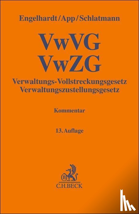 Engelhardt, Hanns - Verwaltungs-Vollstreckungsgesetz, Verwaltungszustellungsgesetz. VwVG, VwZG