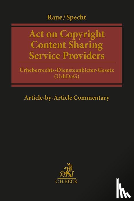 Raue, Benjamin, Specht-Riemenschneider, Louisa - Act on Copyright Content Sharing Service Providers