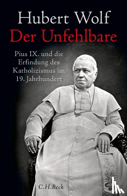 Wolf, Hubert - Der Unfehlbare