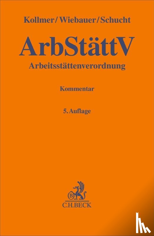 Kollmer, Norbert, Wiebauer, Bernd, Schucht, Carsten - Arbeitsstättenverordnung (ArbStättV)