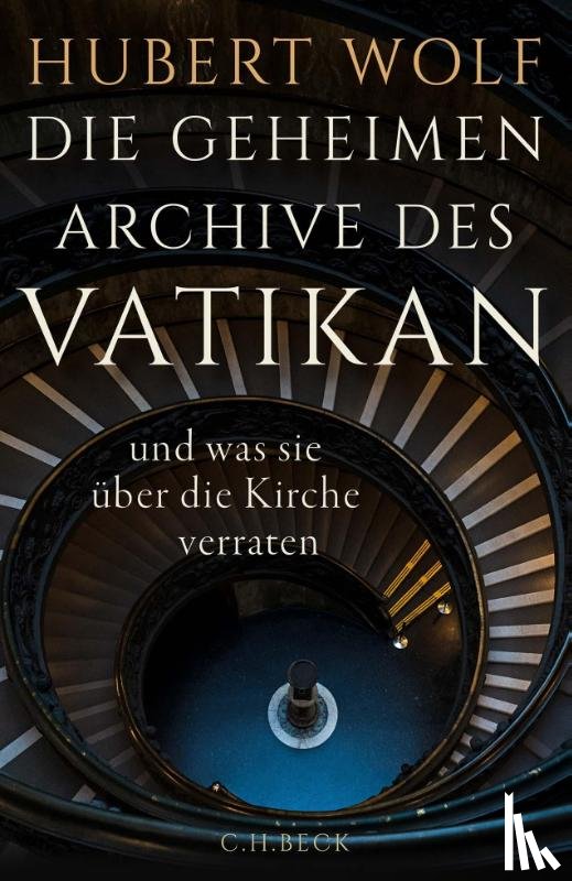 Wolf, Hubert - Die geheimen Archive des Vatikan