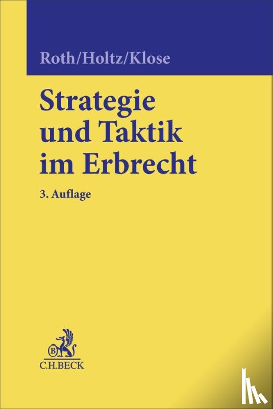 Roth, Wolfgang, Holtz, Michael, Klose, Martina - Strategie und Taktik im Erbrecht