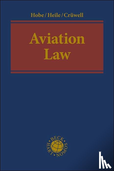 Hobe, Stephan, Heile, Moritz, Crüwell, Carl - Aviation Law