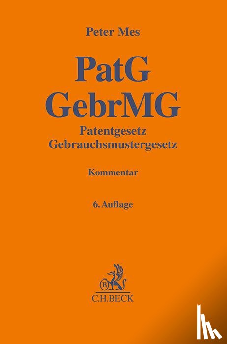 Mes, Peter - Patentgesetz, Gebrauchsmustergesetz. PatG, GebrMG