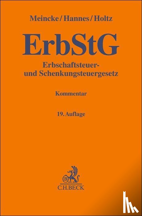 Hannes, Frank, Holtz, Michael, Meincke, Jens Peter - Erbschaftsteuer- und Schenkungsteuergesetz. ErbStG