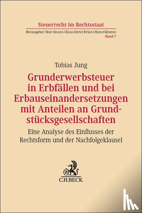 Jung, Tobias - Grunderwerbsteuer in Erbfällen und bei Erbauseinandersetzungen mit Anteilen an Grundstücksgesellschaften