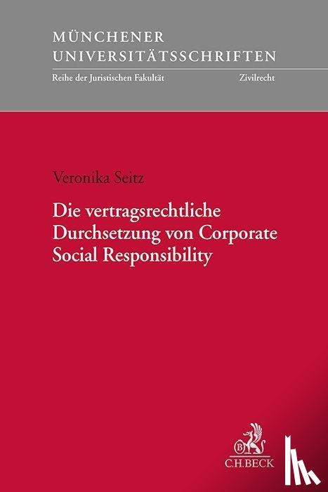 Seitz, Veronika - Die vertragsrechtliche Durchsetzung von Corporate Social Responsibility