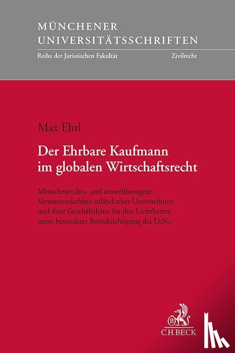 Ehrl, Max - Der Ehrbare Kaufmann im globalen Wirtschaftsrecht