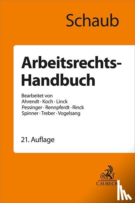 Schaub, Günter, Ahrendt, Martina, Koch, Ulrich, Linck, Rüdiger - Arbeitsrechts-Handbuch