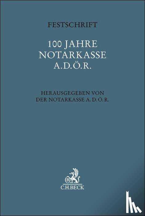  - Festschrift 100 Jahre Notarkasse A.d.ö.R.