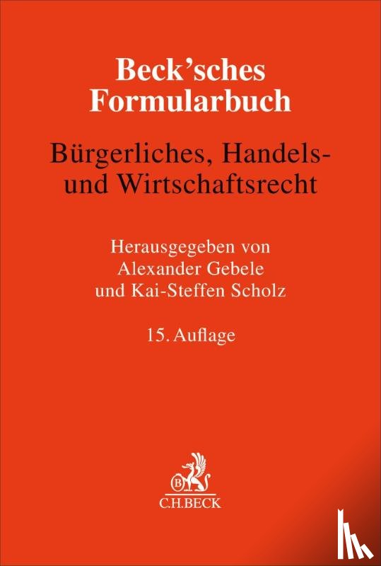  - Beck'sches Formularbuch Bürgerliches, Handels- und Wirtschaftsrecht