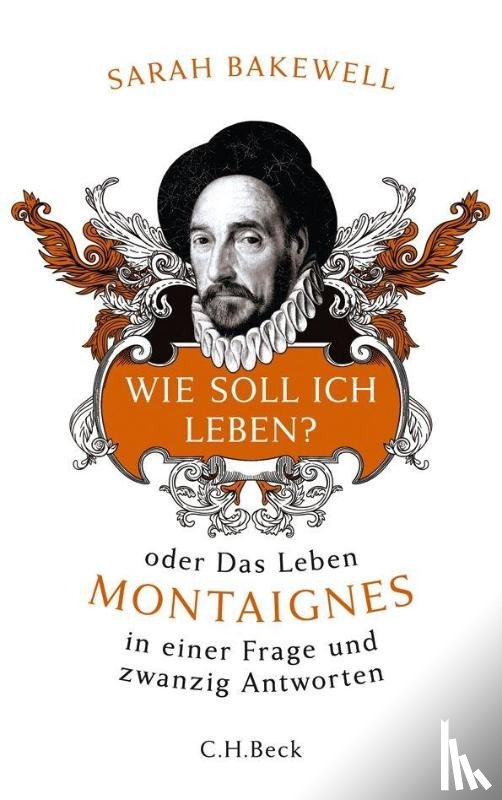 Bakewell, Sarah - Wie soll ich leben?