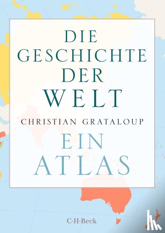 Grataloup, Christian - Die Geschichte der Welt